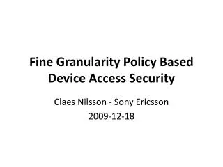 Fine Granularity Policy Based Device Access Security