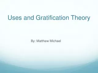 Uses and Gratification Theory