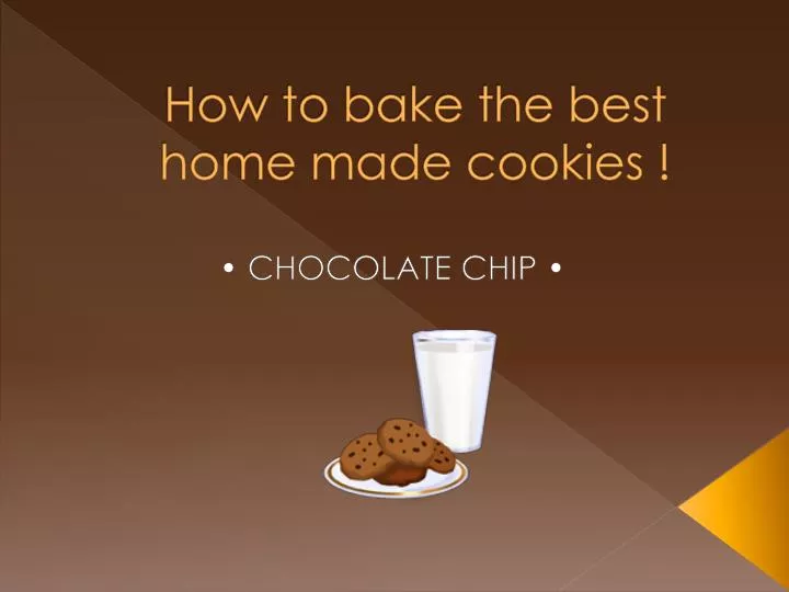how to bake the best home made cookies