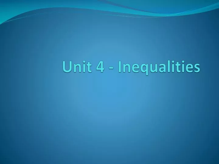 unit 4 inequalities