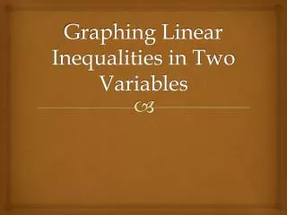 Graphing Linear Inequalities in Two Variables