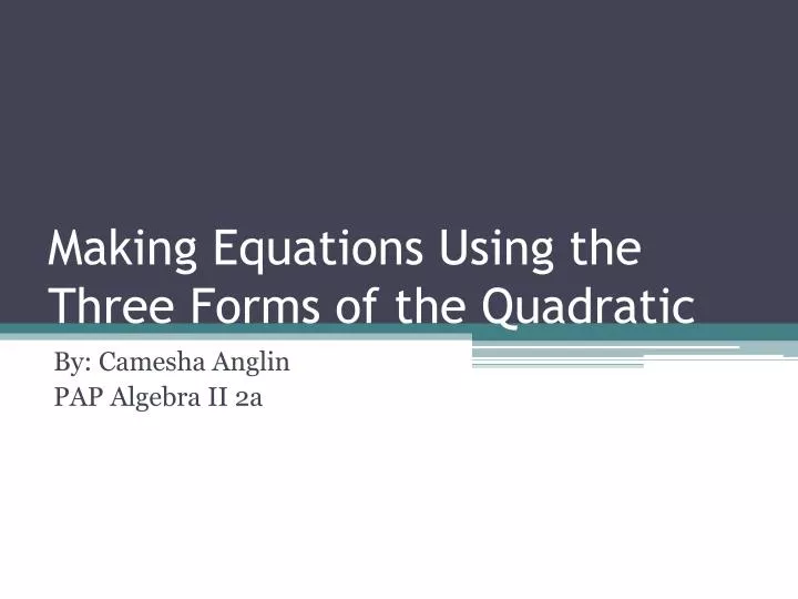 making equations using the three forms of the quadratic