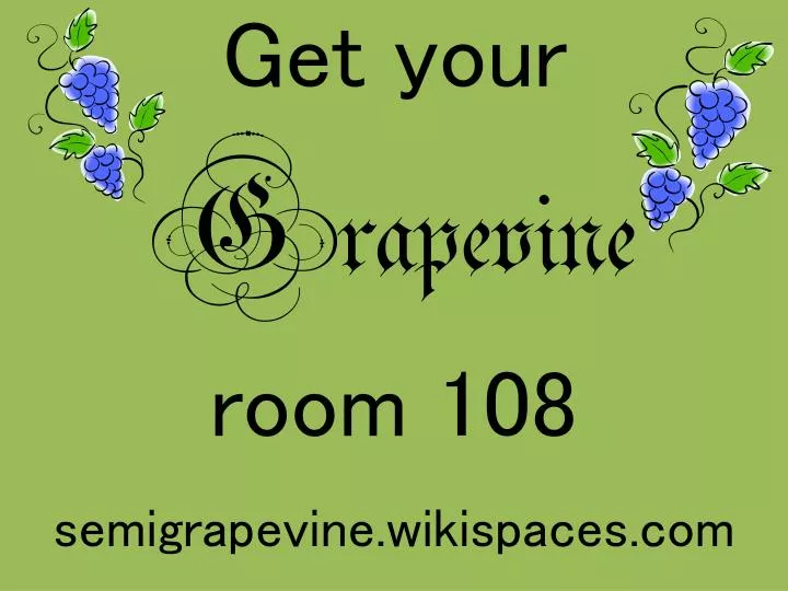 get your grapevine room 108