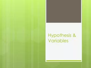 Hypothesis &amp; Variables