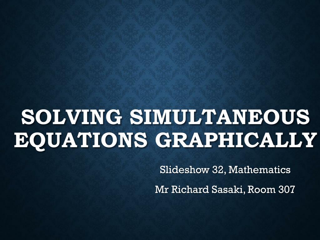 PPT - Solving simultaneous equations graphically PowerPoint ...