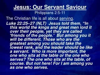 Jesus: Our Servant Saviour Philippians 2:5-11