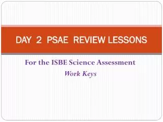 DAY 2 PSAE REVIEW LESSONS