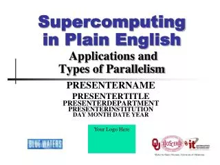 Supercomputing in Plain English Applications and Types of Parallelism