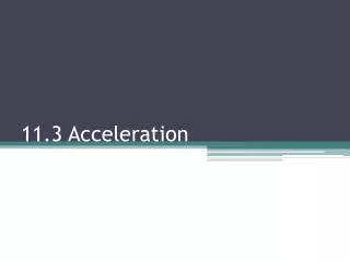11.3 Acceleration
