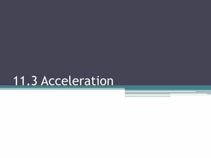 11 3 acceleration