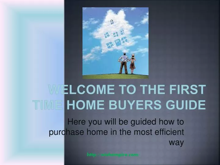 welcome to the first time home buyers guide