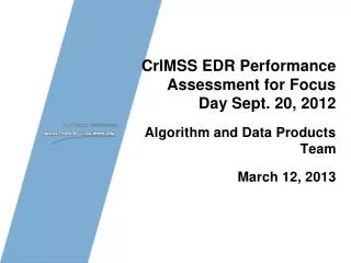 CrIMSS EDR Performance Assessment for Focus Day Sept. 20, 2012 Algorithm and Data Products Team