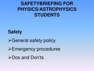 SAFETYBRIEFING FOR PHYSICS/ASTROPHYSICS STUDENTS