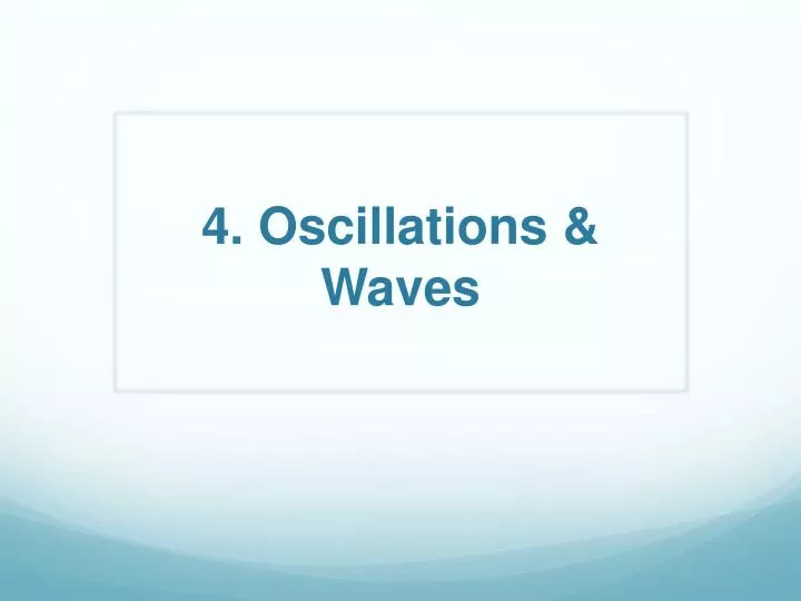 4 oscillations waves
