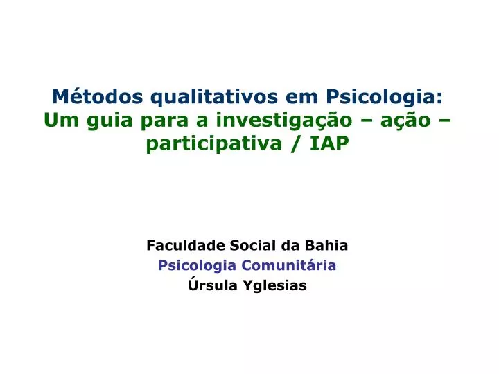 m todos qualitativos em psicologia um guia para a investiga o a o participativa iap