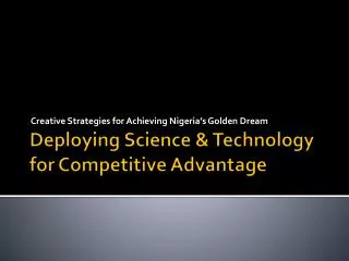Deploying Science &amp; Technology for Competitive Advantage