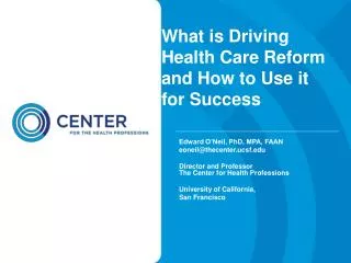 What is Driving Health Care Reform and How to Use it for Success