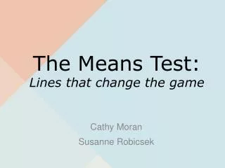 The Means Test: Lines that change the game