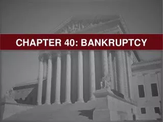CHAPTER 40: BANKRUPTCY