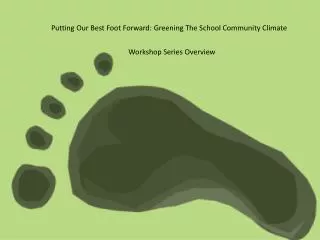 Putting Our Best Foot Forward: Greening The School Community Climate