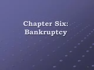 Chapter Six: Bankruptcy