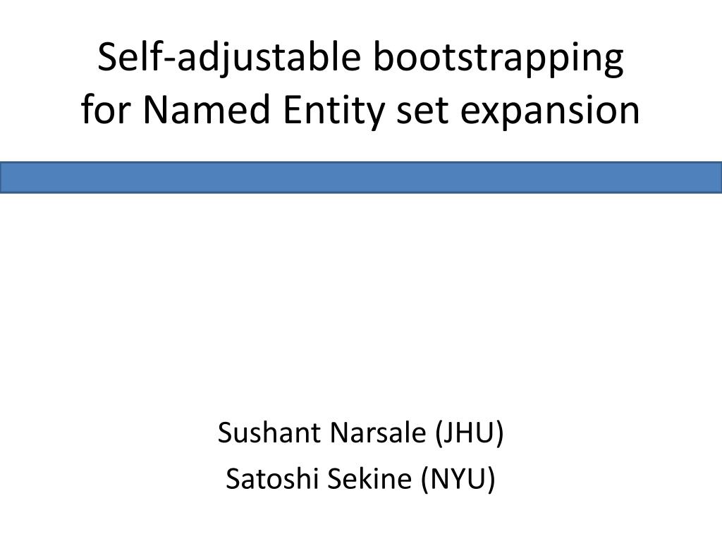 PPT - Self-adjustable bootstrapping for Named Entity set expansion ...