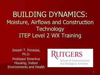 BUILDING DYNAMICS: Moisture, Airflows and Construction Technology ITEP Level 2 WX Training