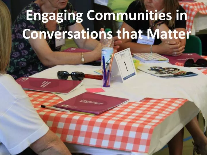 engaging communities in conversations that matter