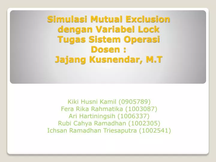 simulasi mutual exclusion dengan variabel lock tugas sistem operasi dosen jajang kusnendar m t