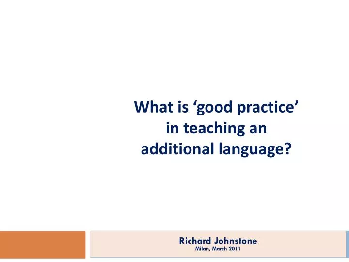 what is good practice in teaching an additional language