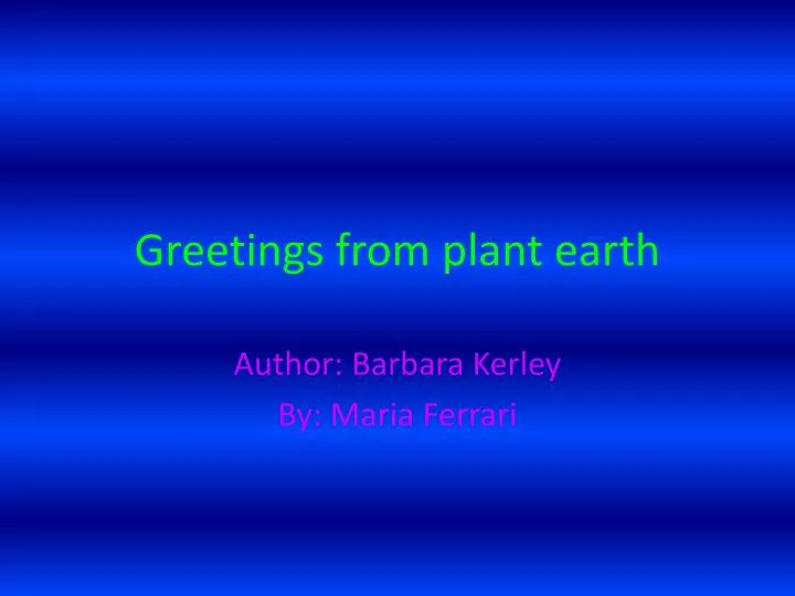 greetings from plant earth