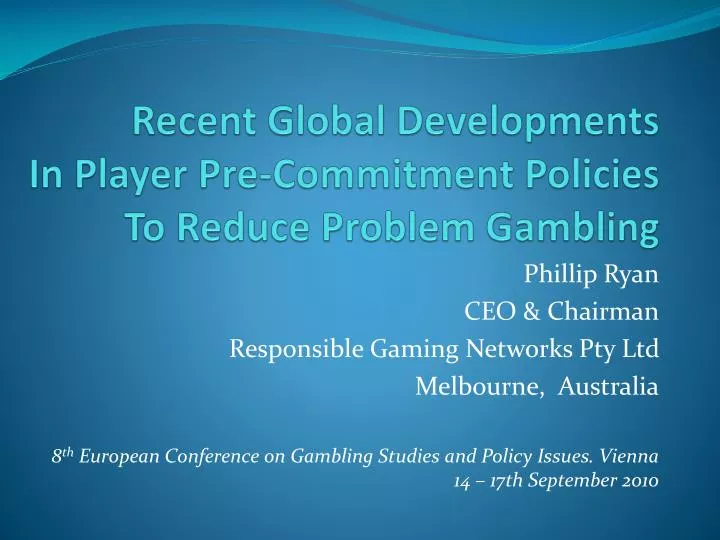 recent global developments in player pre commitment policies to reduce problem gambling