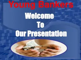 Welcome To Our Presentation