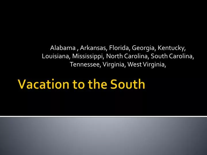 vacation to the south