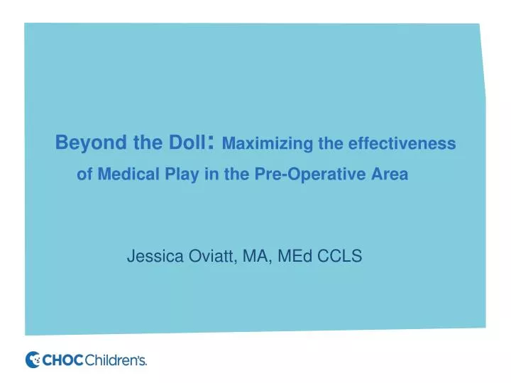 beyond the doll maximizing the effectiveness of medical play in the pre operative area