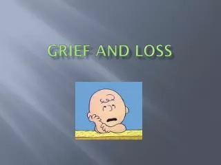 Grief and loss