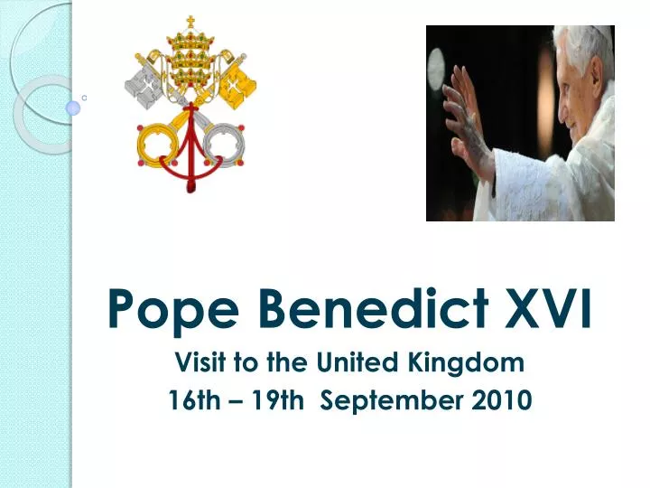 pope benedict xvi visit to the united kingdom 16th 19th september 2010