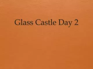 Glass Castle Day 2
