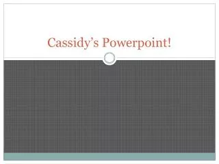 cassidy s powerpoint
