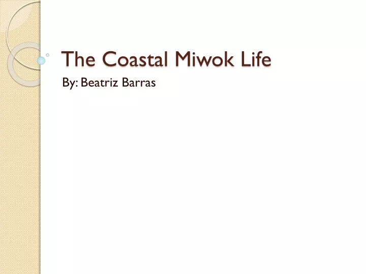 the coastal miwok life