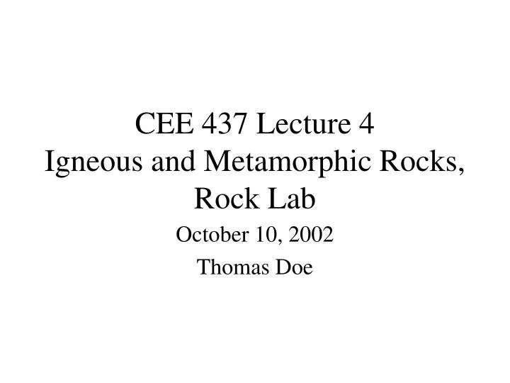 cee 437 lecture 4 igneous and metamorphic rocks rock lab
