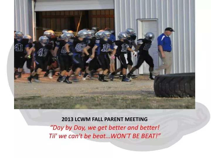 2013 lcwm fall parent meeting