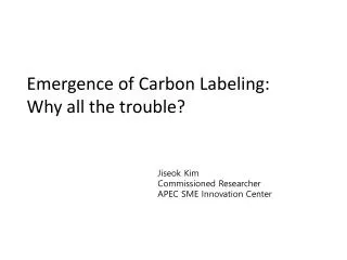Emergence of Carbon Labeling: Why all the trouble?