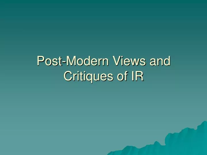 post modern views and critiques of ir