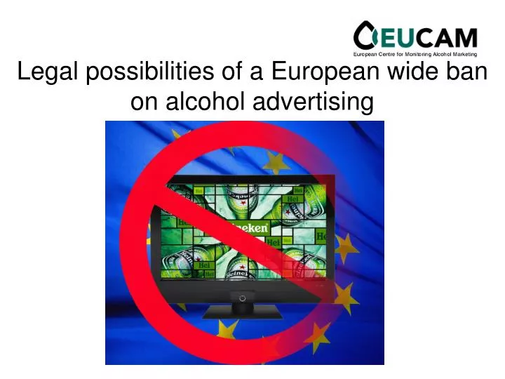 legal possibilities of a european wide ban on alcohol advertising