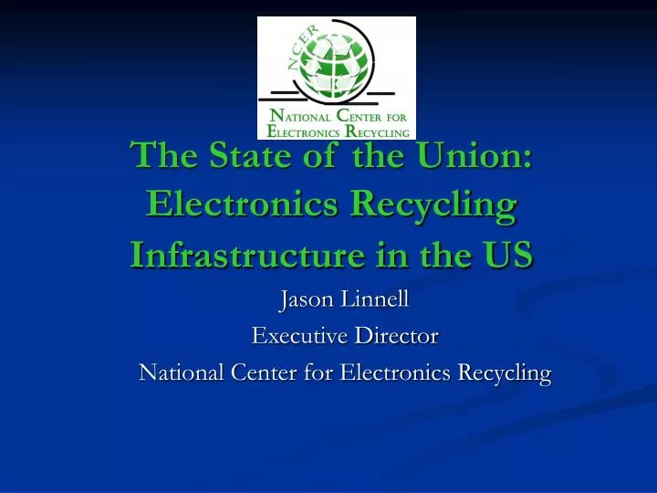 the state of the union electronics recycling infrastructure in the us