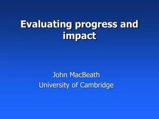 Evaluating progress and impact