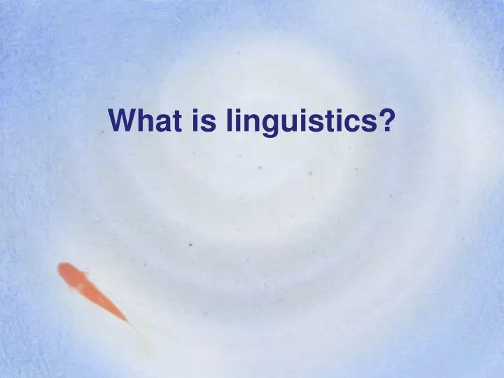 what is linguistics