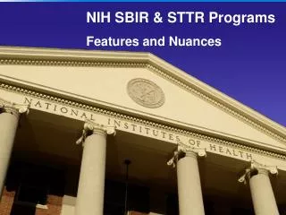 NIH SBIR &amp; STTR Programs Features and Nuances