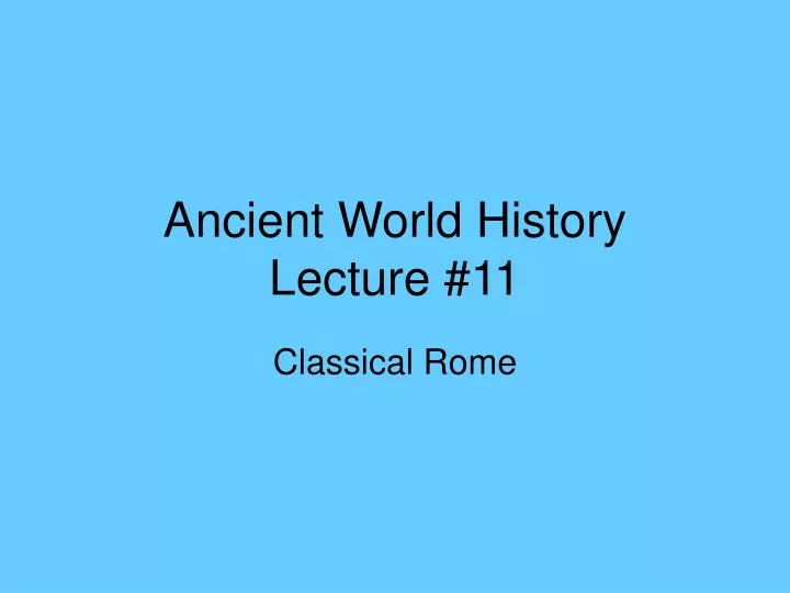 ancient world history lecture 11